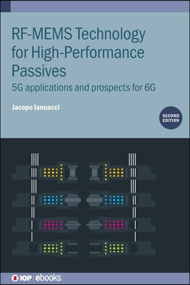 RF-MEMS Technology for High-Performance Passives (Second Edition): 5G applications and prospects for 6G