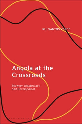 Angola at the Crossroads: Between Kleptocracy and Development