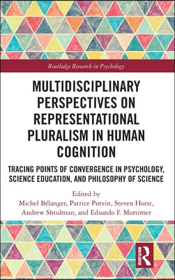 Multidisciplinary Perspectives on Representational Pluralism in Human Cognition