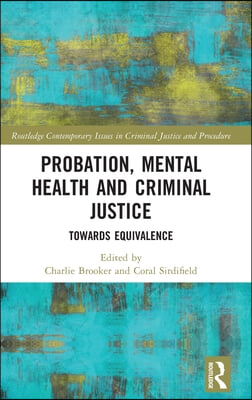 Probation, Mental Health and Criminal Justice