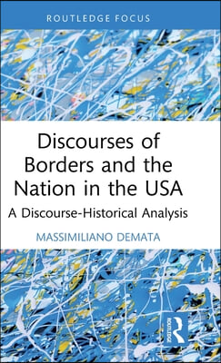 Discourses of Borders and the Nation in the USA: A Discourse-Historical Analysis