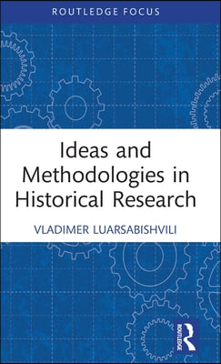 Ideas and Methodologies in Historical Research