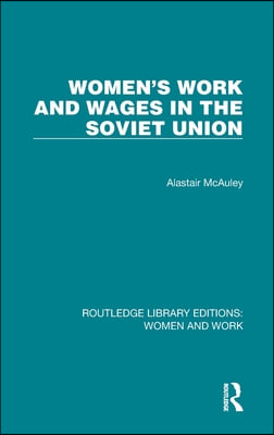 Women&#39;s Work and Wages in the Soviet Union