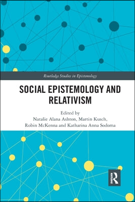 Social Epistemology and Relativism