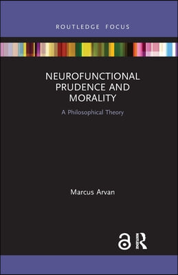 Neurofunctional Prudence and Morality