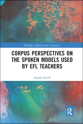 Corpus Perspectives on the Spoken Models used by EFL Teachers