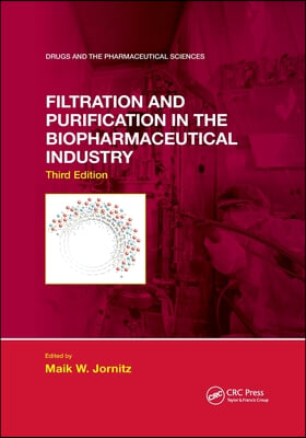 Filtration and Purification in the Biopharmaceutical Industry, Third Edition