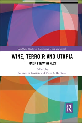 Wine, Terroir and Utopia