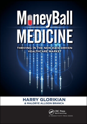 MoneyBall Medicine: Thriving in the New Data-Driven Healthcare Market