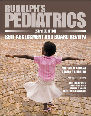 Rudolph&#39;s Pediatrics, 23rd Edition, Self-Assessment and Board Review