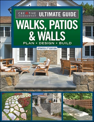 Ultimate Guide to Walks, Patios &amp; Walls, Updated 2nd Edition: Plan - Design - Build