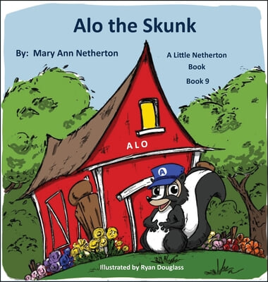 The Little Netherton Books: Alo the Skunk: Book 9