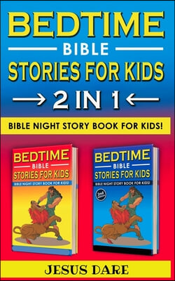 BEDTIME BIBLE STORIES for KIDS and ADULTS: Biblical Superheroes Characters Come Alive in Modern Adventures for Children! Bedtime Action Stories for Ad