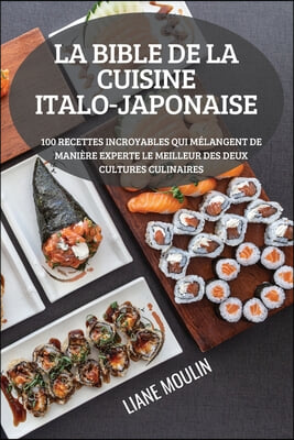 La Bible de la Cuisine Italo-Japonaise