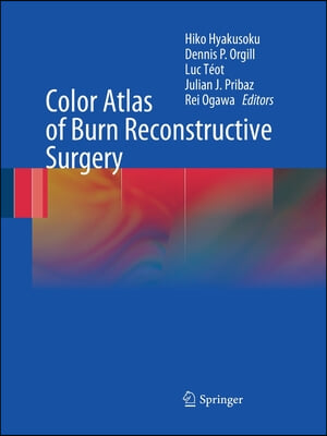 Color Atlas of Burn Reconstructive Surgery