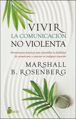 Vivir La Comunicacion No Violenta