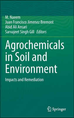 Agrochemicals in Soil and Environment: Impacts and Remediation