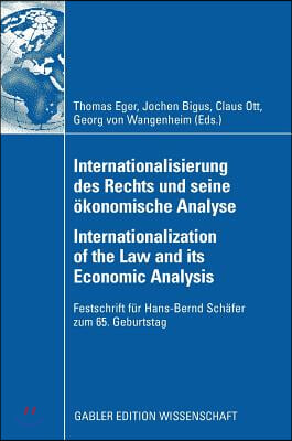 Internationalisierung Des Rechts Und Seine ?konomische Analyse Internationalization of the Law and Its Economic Analysis: Festschrift F?r Hans-Bernd S