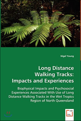 Long Distance Walking Tracks: Impacts and Experiences