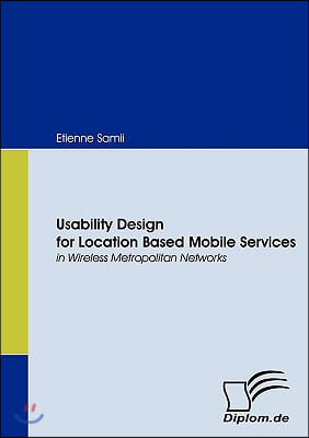 Usability Design for Location Based Mobile Services in Wireless Metropolitan Networks