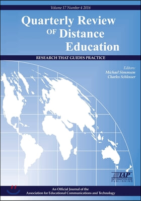 Quarterly Review of Distance Education &quot;Research That Guides Practice&quot; Volume 17 Number 4 2016