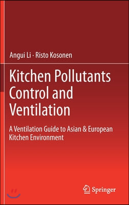 Kitchen Pollutants Control and Ventilation: A Ventilation Guide to Asian &amp; European Kitchen Environment