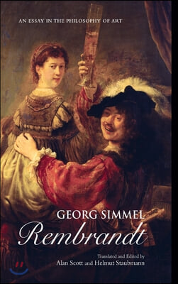 Georg Simmel: Rembrandt: An Essay in the Philosophy of Art