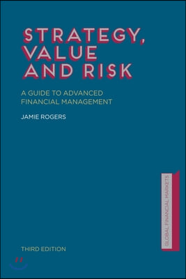 Strategy, Value and Risk: A Guide to Advanced Financial Management