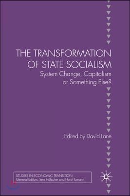 The Transformation of State Socialism: System Change, Capitalism, or Something Else?