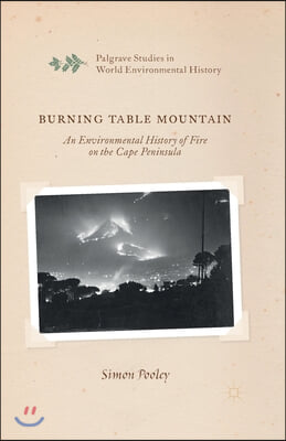 Burning Table Mountain: An Environmental History of Fire on the Cape Peninsula