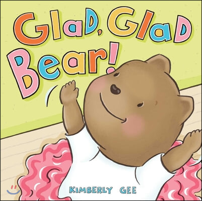 Glad, Glad Bear!