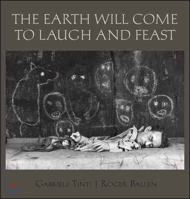 The Earth Will Come to Laugh and Feast