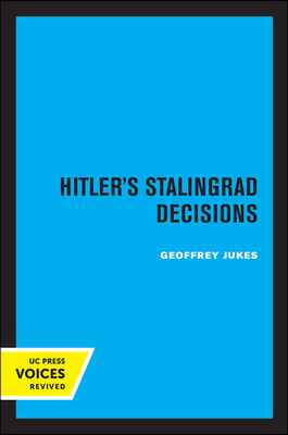 Hitler&#39;s Stalingrad Decisions