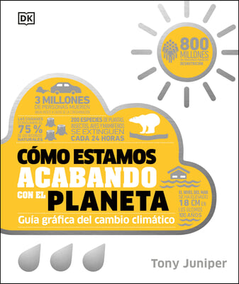 Como Estamos Acabando Con El Planeta (How We're F***ing Up Our Planet): Guia Grafica del Cambio Climatico