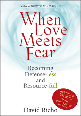 When Love Meets Fear: Becoming Defense-Less and Resource-Full