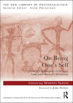 On Being One's Self: Clinical Explorations in Identity from John Steiner's Workshop