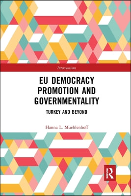 EU Democracy Promotion and Governmentality