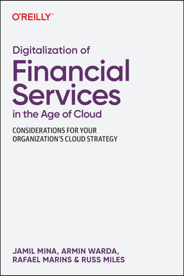 Digitalization of Financial Services in the Age of Cloud: Considerations for Your Organization&#39;s Cloud Strategy