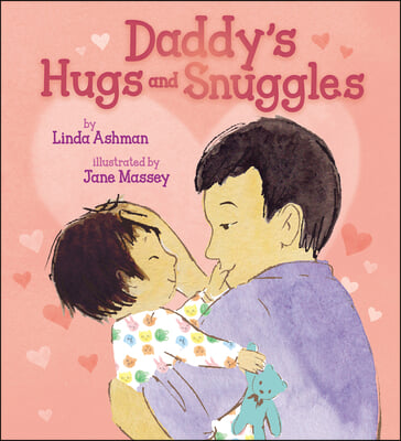 Daddy&#39;s Hugs and Snuggles