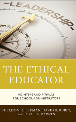The Ethical Educator: Pointers and Pitfalls for School Administrators
