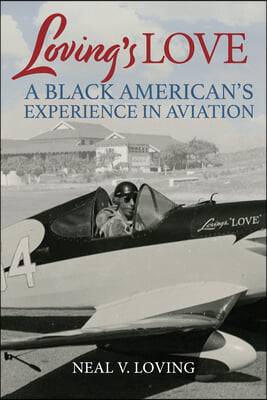 Loving&#39;s Love: A Black American&#39;s Experience in Aviation