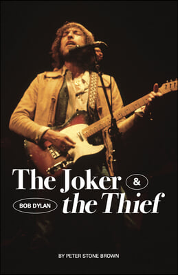 The Joker &amp; the Thief: Bob Dylan