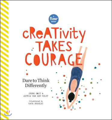 Creativity Takes Courage: Dare to Think Differently