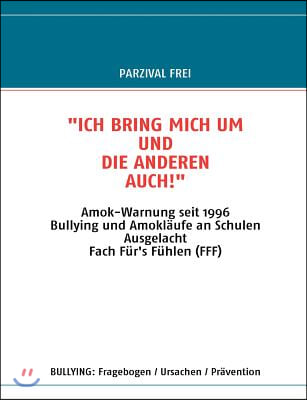 "Ich Bring Mich Um Und Die Anderen Auch!": Amok-Warnung seit 1996 / Bullying und Amoklaufe an Schulen / Ausgelacht / Fach Fur's Fuhlen (FFF)