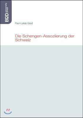 Die Schengen-Assoziierung der Schweiz