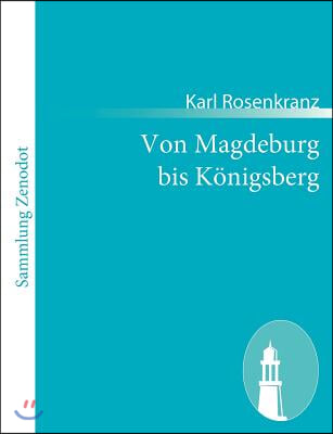 Von Magdeburg bis Konigsberg