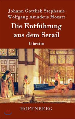 Die Entfuhrung aus dem Serail: Libretto