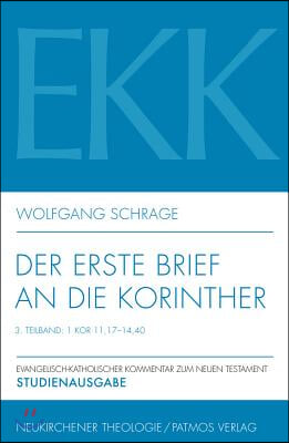 Der Erste Brief an Die Korinther: Teilband III: 1 Kor 11,17-14,40