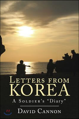 Letters from Korea: A Soldier&#39;s Diary