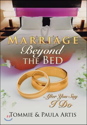 Marriage Beyond the Bed: After You Say I Do